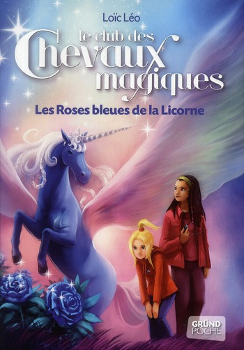 Emprunter Le club des chevaux magiques Tome 6 : Les Roses bleues de la Licorne livre
