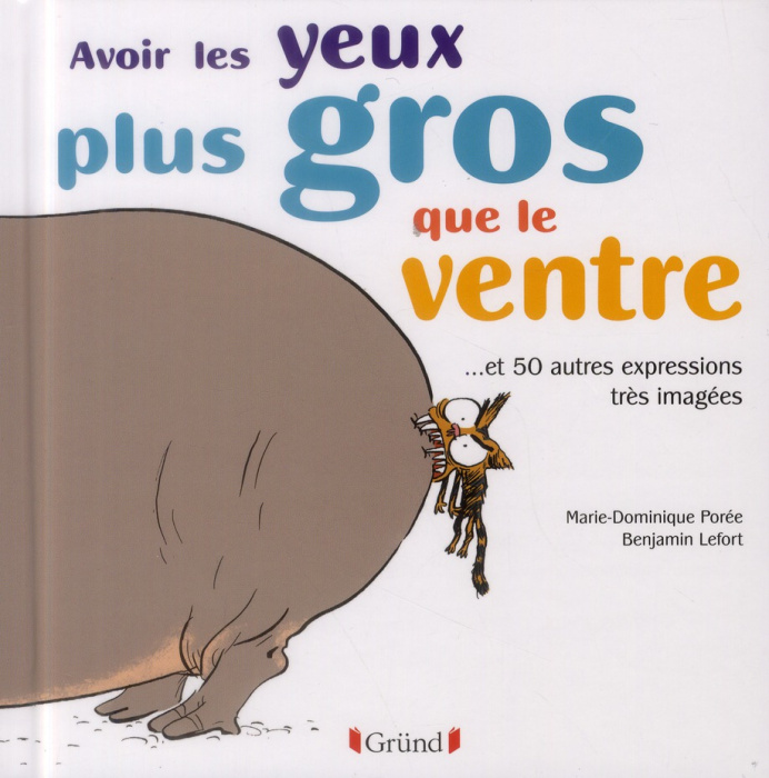 Emprunter Avoir les yeux plus gros que le ventre. Et 50 autres expressions très imagées livre