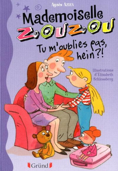 Emprunter Mademoiselle Zouzou Tome 7 : Tu m'oublies pas, hein ? ! livre