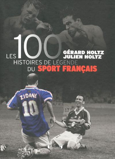 Emprunter Les 100 histoires de légende du sport français livre