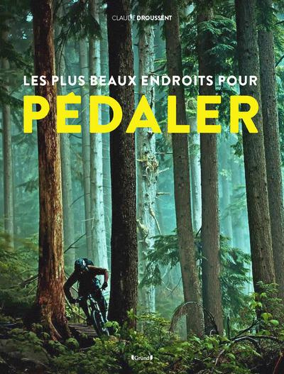 Emprunter Les plus beaux endroits pour pédaler livre