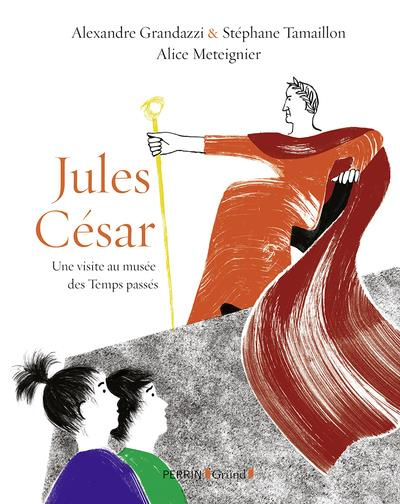 Emprunter Jules César. Une visite au musée des Temps passés livre
