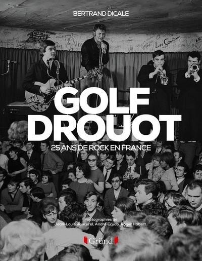 Emprunter Golf Drouot. 25 ans de rock en France livre