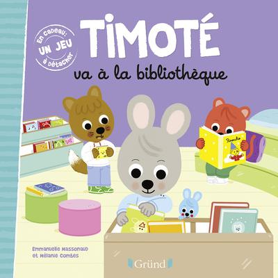 Emprunter Timoté : Timoté va à la bibliothèque livre