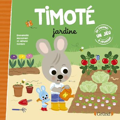 Emprunter Timoté : Timoté jardine. En cadeau : un jeu à détacher livre