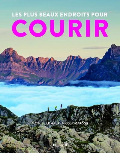 Emprunter Les plus beaux endroits pour courir livre