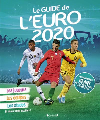 Emprunter Le guide de l'Euro 2020. Les joueurs, les équipes, les stades, et plein d'infos insolites ! Avec un livre