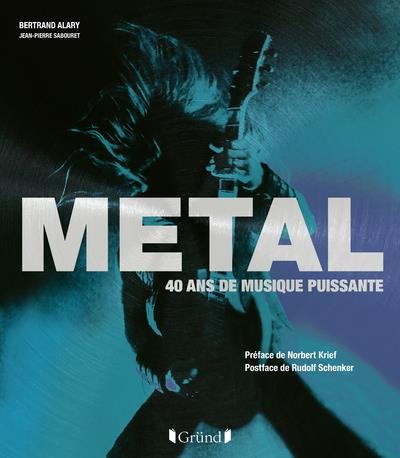 Emprunter Métal. 40 ans de musique puissante livre