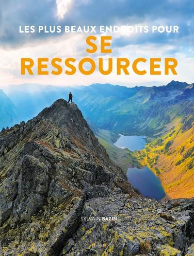 Emprunter Les plus beaux endroits pour se ressourcer livre