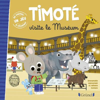 Emprunter Timoté : Timoté visite le Muséum. Avec 1 jeu à détacher offert livre