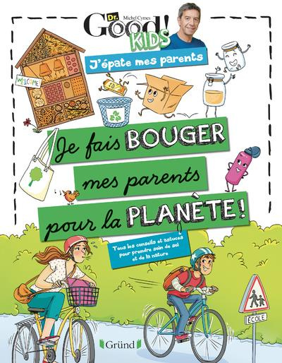 Emprunter Je fais bouger mes parents pour la planète. Tous les conseils et astuces pour prendre soin de soi et livre