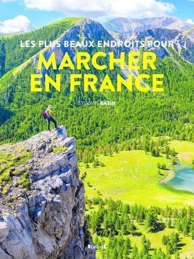 Emprunter Les plus beaux endroits pour marcher en France livre