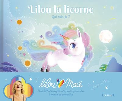Emprunter Lilou la licorne. Qui suis-je ? livre