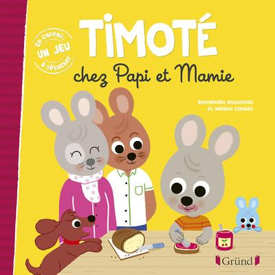 Emprunter Timoté : Timoté chez Papi et Mamie. Avec 1 jeu à détacher livre