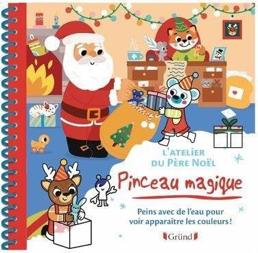 Emprunter L'atelier du Père Noël. Peins avec de l'eau pour voir apparaître les couleurs ! Avec un pinceau livre