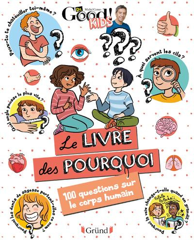 Emprunter Le livre des pourquoi. 100 questions sur le corps humain livre