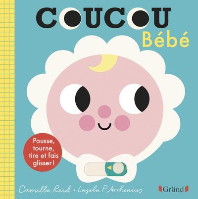 Emprunter Coucou bébé. Pousse, tourne, tire et fais glisser ! livre