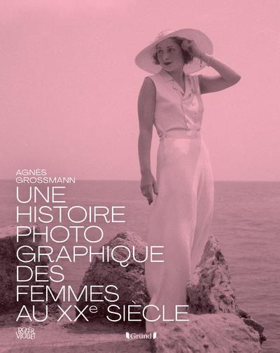 Emprunter Une histoire photographique des femmes au XXe siècle livre