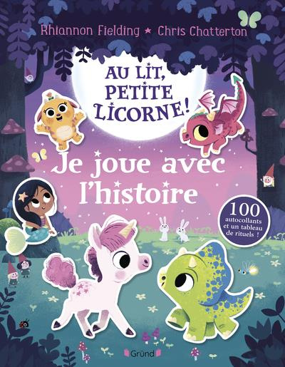 Emprunter Au lit, petite licorne ! Je joue avec l'histoire. Avec 100 autocollants et un tableau de rituels livre