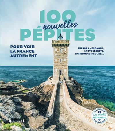 Emprunter 100 nouvelles pépites pour voir la France autrement. Trésors méconnus, spots secrets, patrimoine ins livre