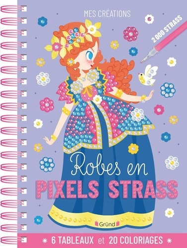 Emprunter Robes en pixels strass. Avec 6 tableaux, 20 coloriages, 2000 strass, 1 plateau, 1 stylet et 1 carré livre
