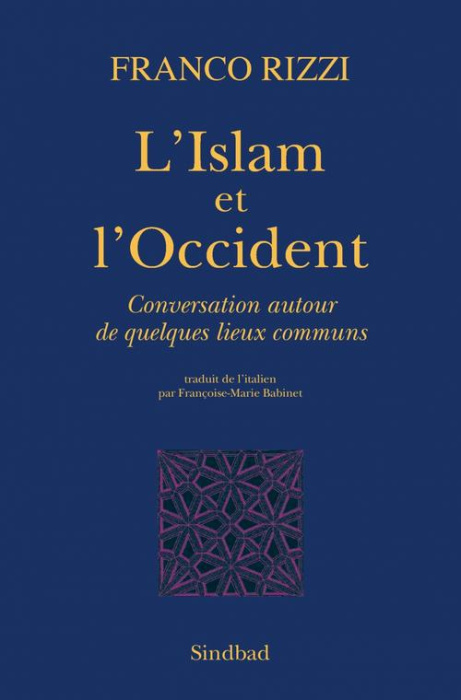 Emprunter L'Islam et l'Occident. Conversation autour de quelques lieux communs livre