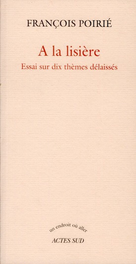 Emprunter A la lisière. Essai sur dix thèmes délaissés livre