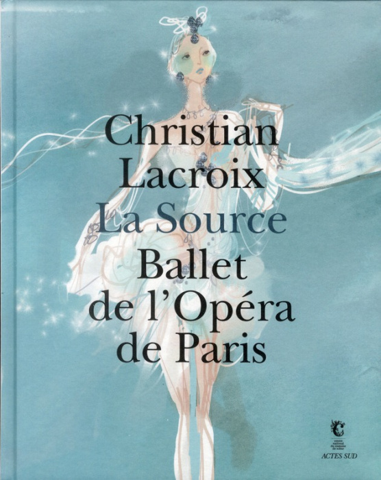 Emprunter La Source. Ballet de l'Opéra de Paris. Exposition présentée au Centre national du costume de scène e livre