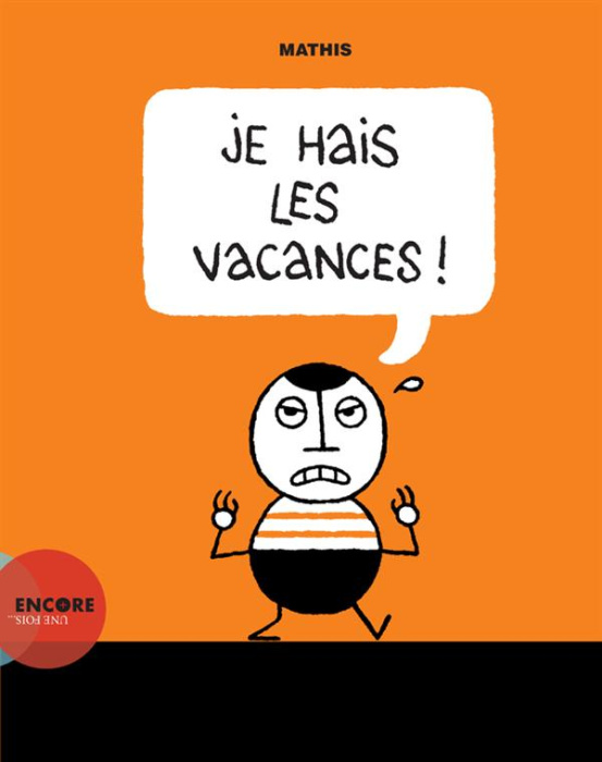 Emprunter Je hais les vacances ! livre