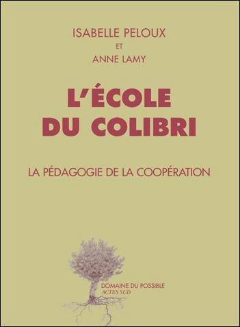 Emprunter L'école du Colibri. La pédagogie de la coopération livre