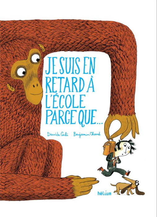 Emprunter L'école à la folie : Je suis en retard à l'école parce que... livre
