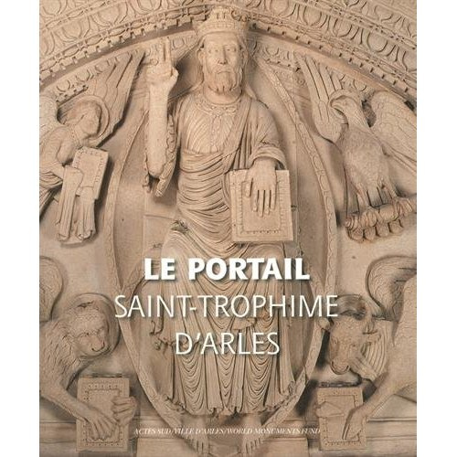 Emprunter Le portail de l'église Saint-Trophime d'Arles livre