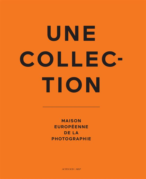 Emprunter Une collection. Maison européenne de la photographie livre