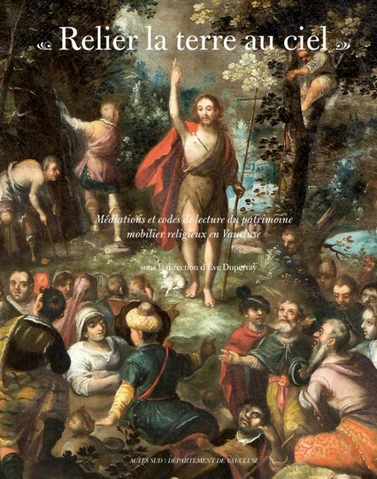 Emprunter Relier la terre au ciel. Méditations et codes de lecture du patrimoine mobilier religieux en Vauclus livre