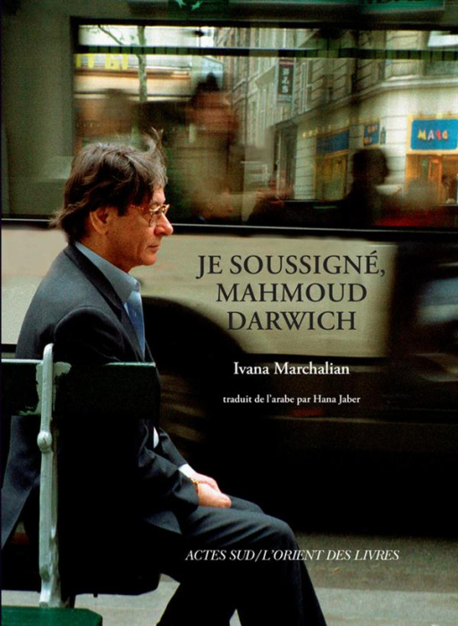 Emprunter Je soussigné, Mahmoud Darwich. Entretien avec Ivana Marchalian livre