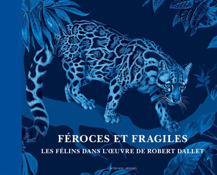 Emprunter Féroces et fragiles. Les félins dans l'oeuvre de Robert Dallet livre