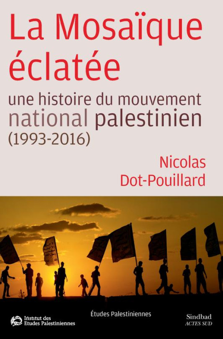 Emprunter La Mosaïque éclatée. Une histoire du mouvement national palestinien (1993-2016) livre