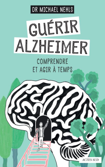 Emprunter Guérir Alzheimer. Comprendre et agir à temps livre