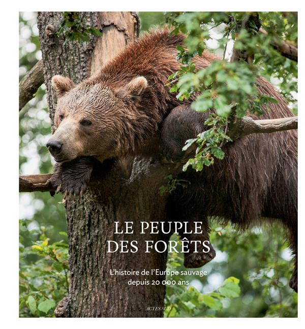 Emprunter Le peuple des forêts. L'histoire de l'Europe sauvage depuis 20 000 ans livre