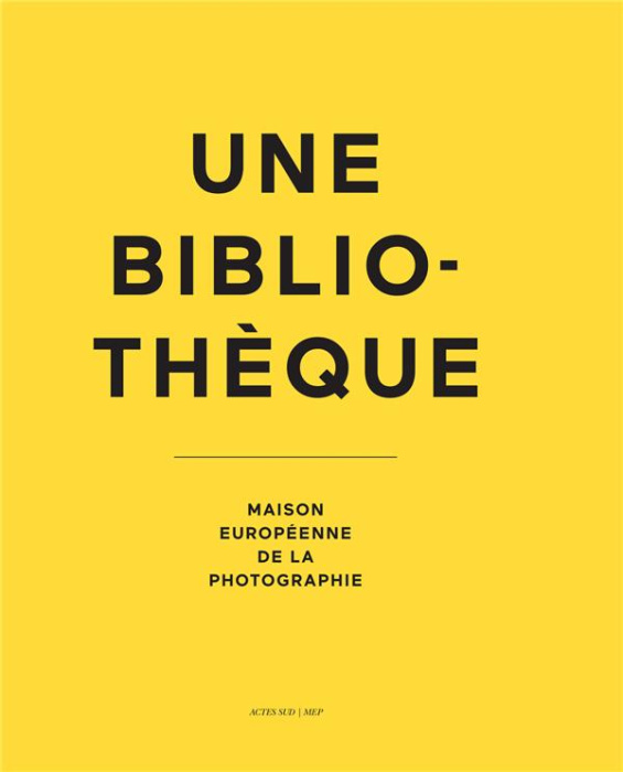 Emprunter Une bibliothèque. Maison Européenne de la photographie livre