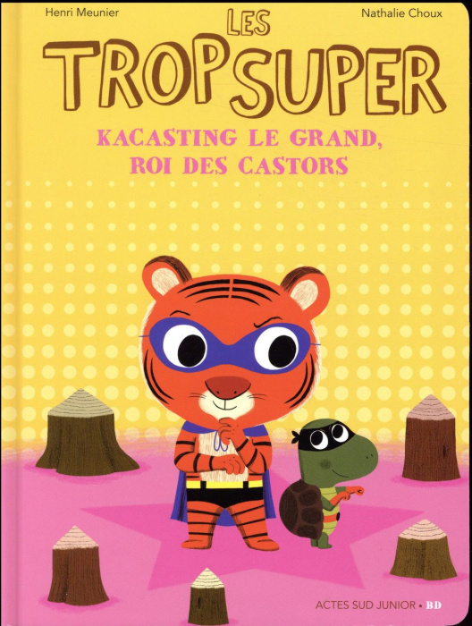 Emprunter Les trop super : Kacasting le grand, roi des castors livre