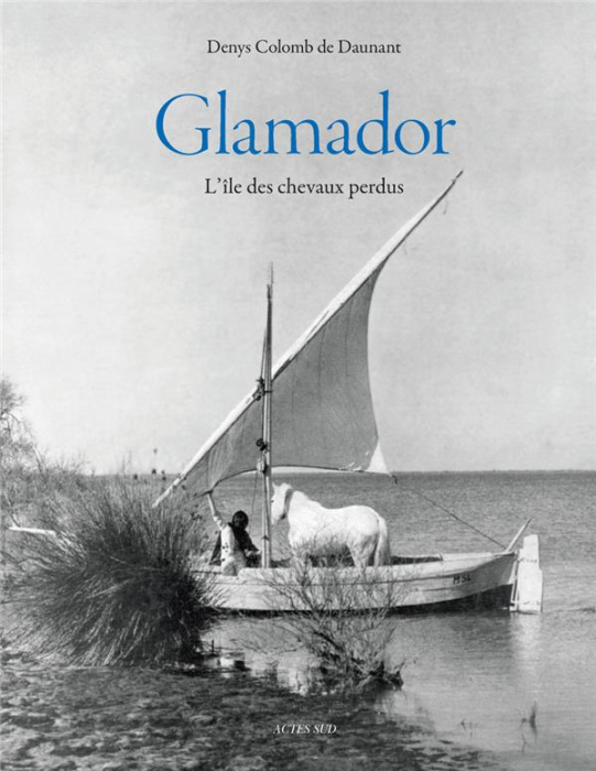 Emprunter Glamador. L'île des chevaux perdus, avec 1 DVD livre