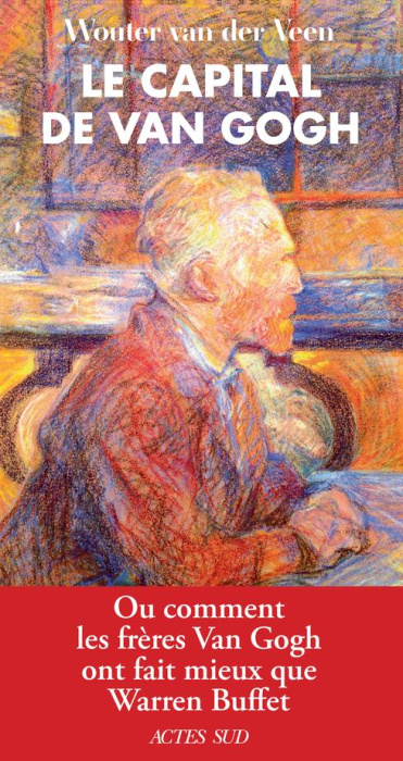 Emprunter Le capital de Van Gogh. Ou comment les frères Van Gogh ont fait mieux que Warren Buffet livre