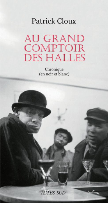 Emprunter Au grand comptoir des Halles. Chronique (en noir et blanc) livre