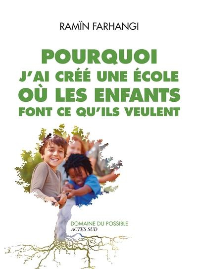 Emprunter Pourquoi j'ai créé une école où les enfants font ce qu'ils veulent livre