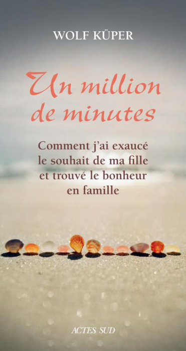 Emprunter UN MILLION DE MINUTES - COMMENT J'AI EXAUCE LE SOUHAIT DE MA FILLE ET TROUVE LE BONHEUR EN FAMILLE - livre