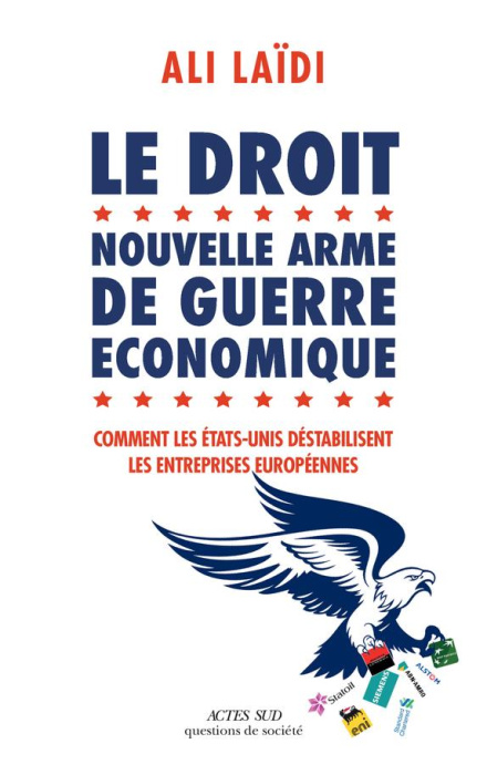 Emprunter Le droit, nouvelle arme de guerre économique. Comment les Etats-Unis destabilisent les entreprises e livre