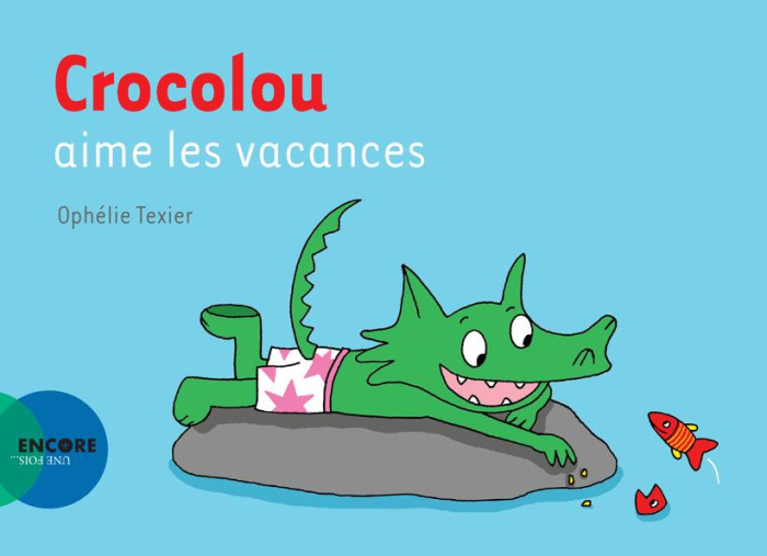 Emprunter Crocolou : Crocolou aime les vacances livre
