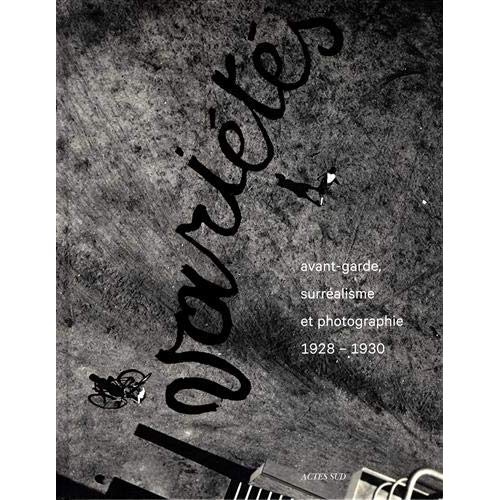 Emprunter Variétés. Avant-garde, surréalisme et la photographie (1928-1930) livre