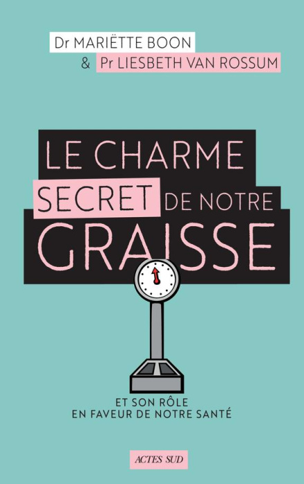 Emprunter Le charme secret de notre graisse. Et son rôle en faveur de notre santé livre